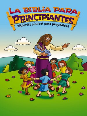 cover image of La Biblia para principiantes--Historias bíblicas para pequeñitos